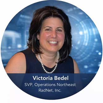 Victoria Bedel SVP, Operations Northeast, RadNet, Inc. Victoria Bedel SVP, Operations Northeast, RadNet, Inc.